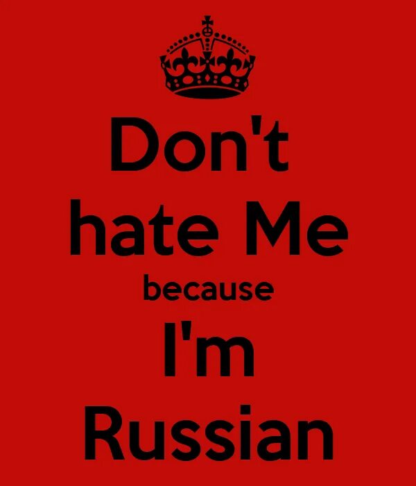 Russian hate логотип. Stop hate Russians. Хейт ми. I&#039;M Russian keep Calm плакат