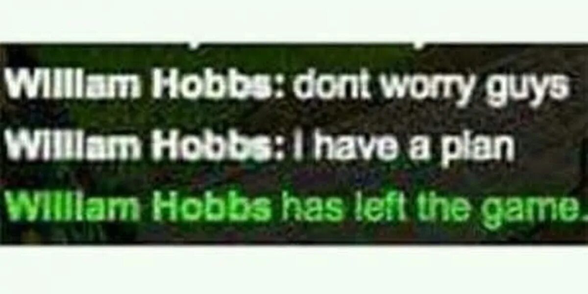 I have a favourite. Don&#039;t worry guys i have a plan. i have a plan. william hobbs. god has left the chat игра.