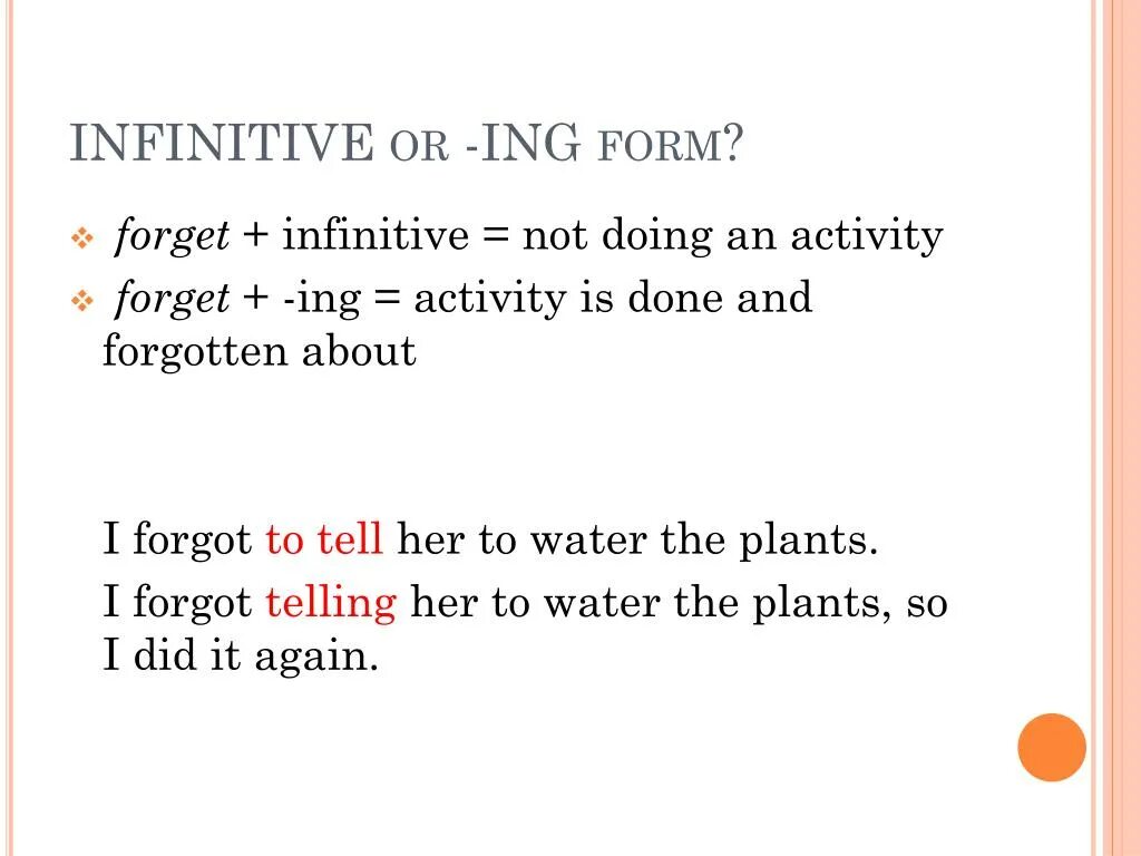 Forget ing form. Infinitive ing forms правило. ing and the infinitive правило. ing form or infinitive. ing or infinitive правило.