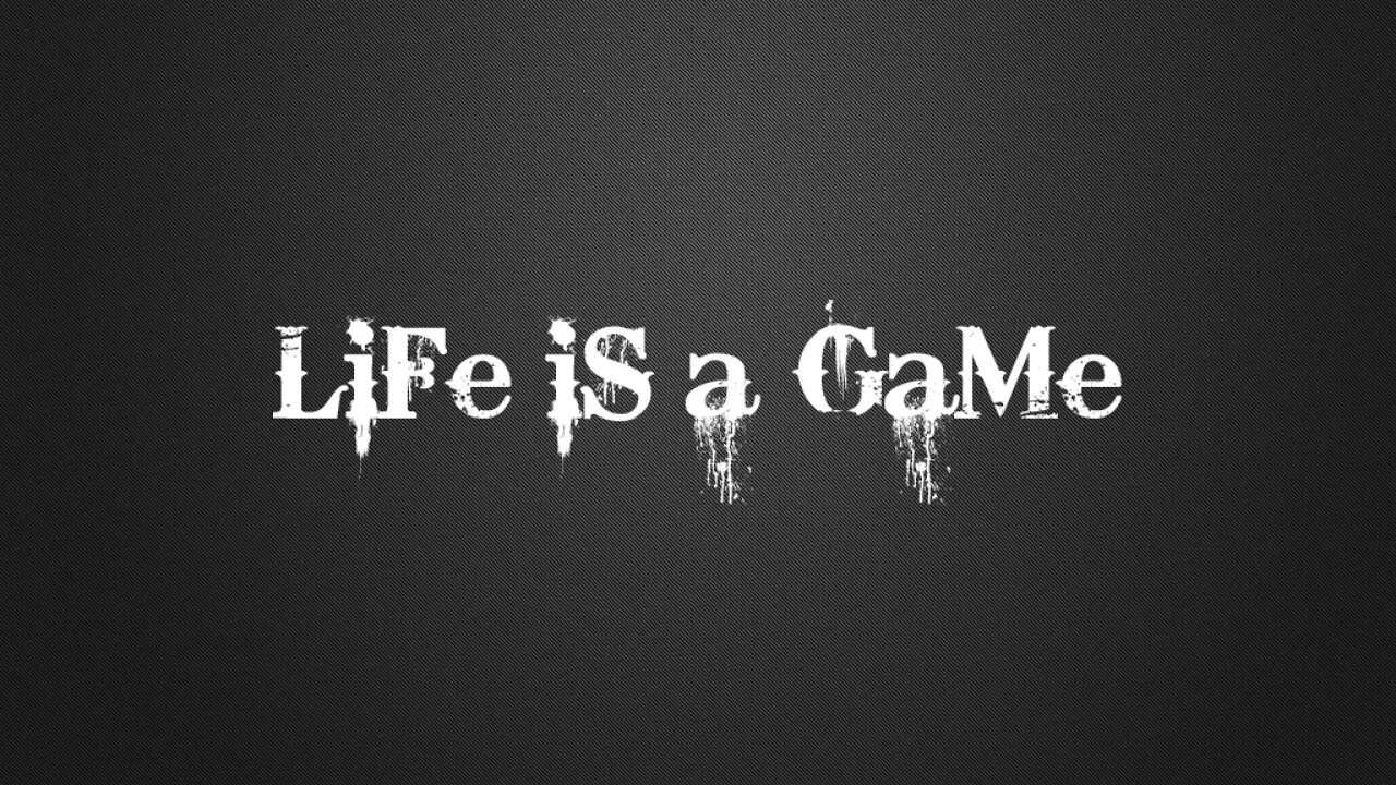 Жизнь как игра. Life надпись. Картинки с надписью Life. Life is a game. Life is a game надпись.