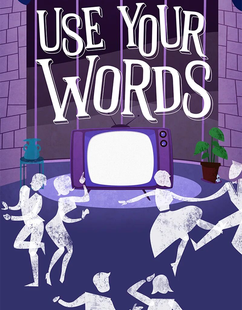 Use your friends. Use your Words. Use your own Words. Use your.