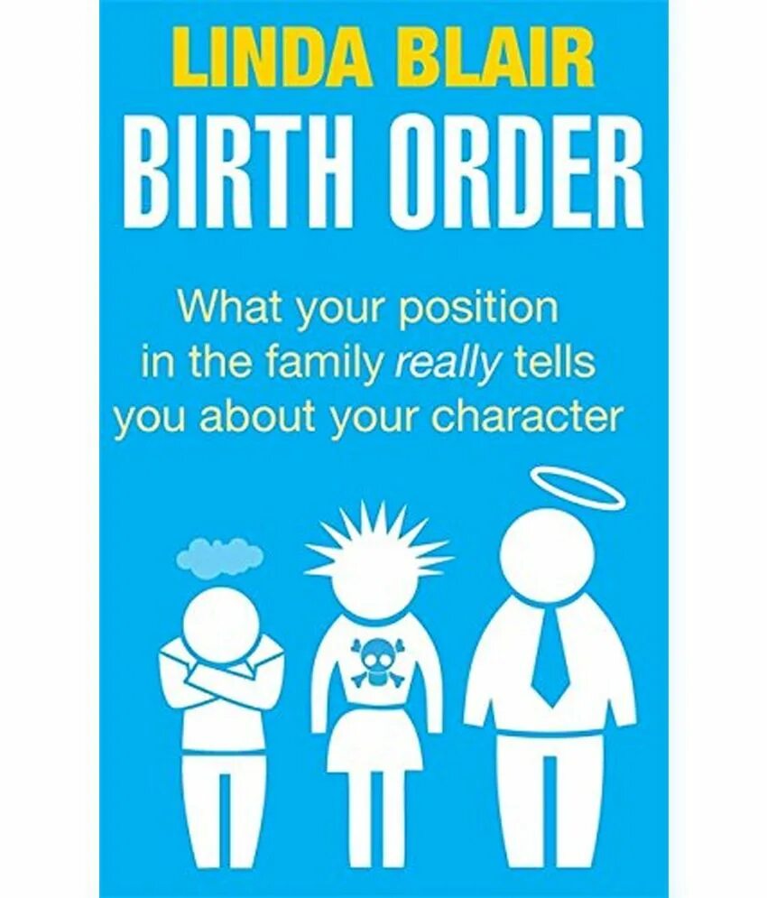 Birth order. Birth order personality. Linda Blair’s Birth order. Книга Birth order by Linda Blair.