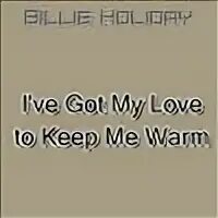 Love me keep me warm. Keep the tune. Love me keep me warm. Обложка сингла a night to remember beabado laufey. Russian lullaby ирвинг берлин ноты.