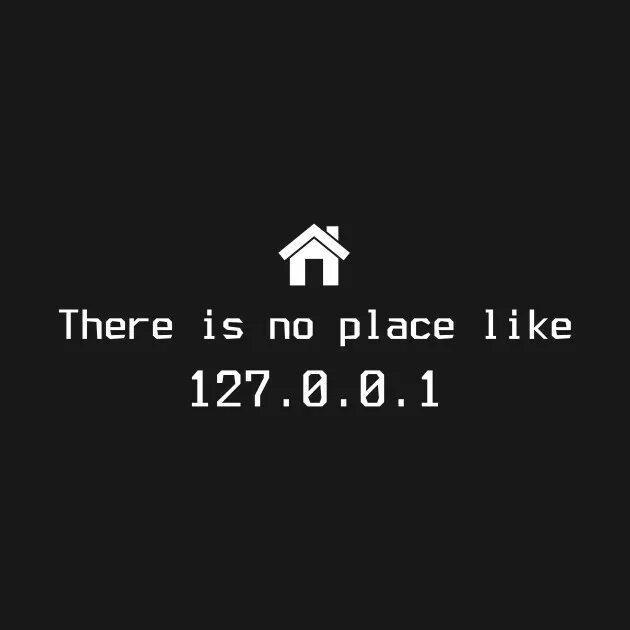 127.0 0.1 home. 127.0.0.1. 127.0.0.1 попался. there is no place like 127.0.0.1. мем 127.0.0.1.