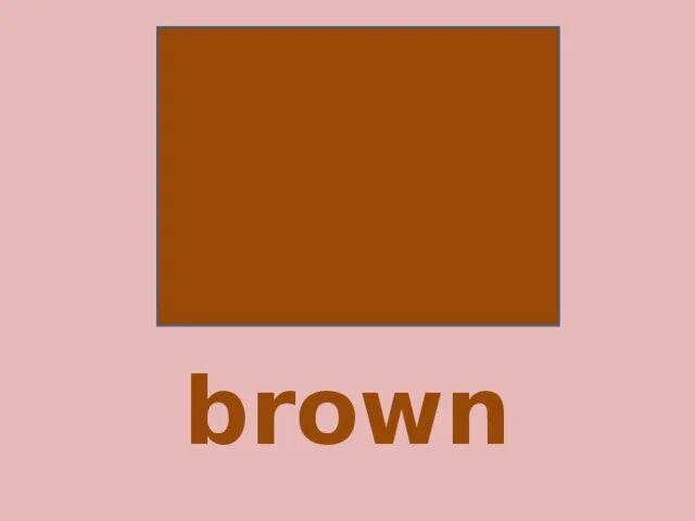 Английский язык brown. КАРИЧНЕВЫЙНА английский. Коричневый цвет для детей. Карточки цвето вкоричневыый. Коричневыцна английском.