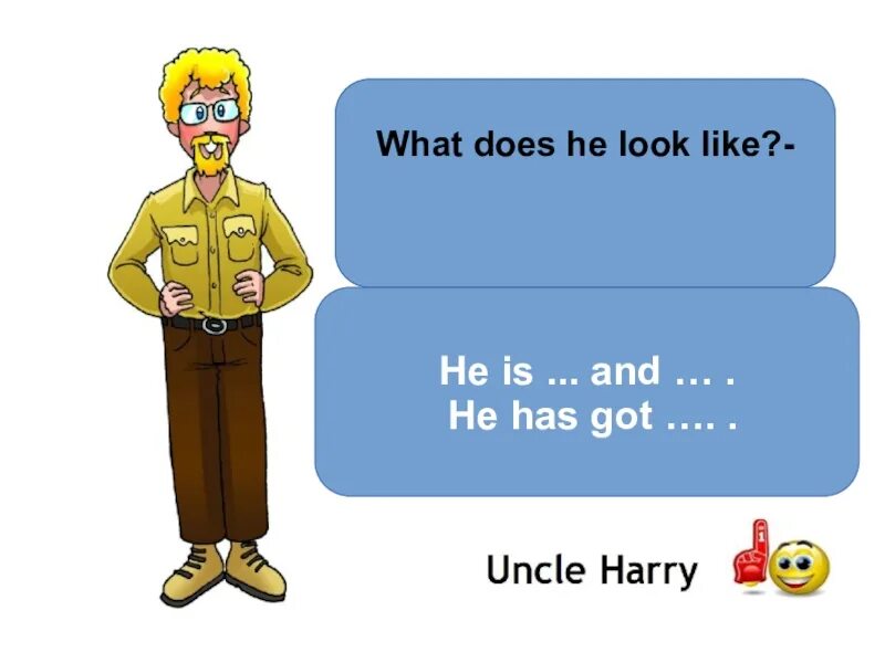 Does he sing. Uncle Harry. Картинки what does he look like. Uncle Harry Spotlight. Uncle Harry 4 класс.