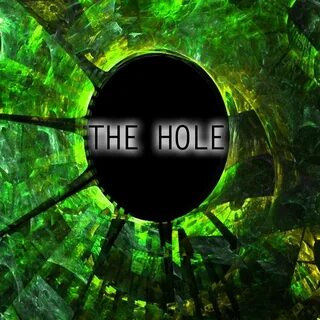 The hole