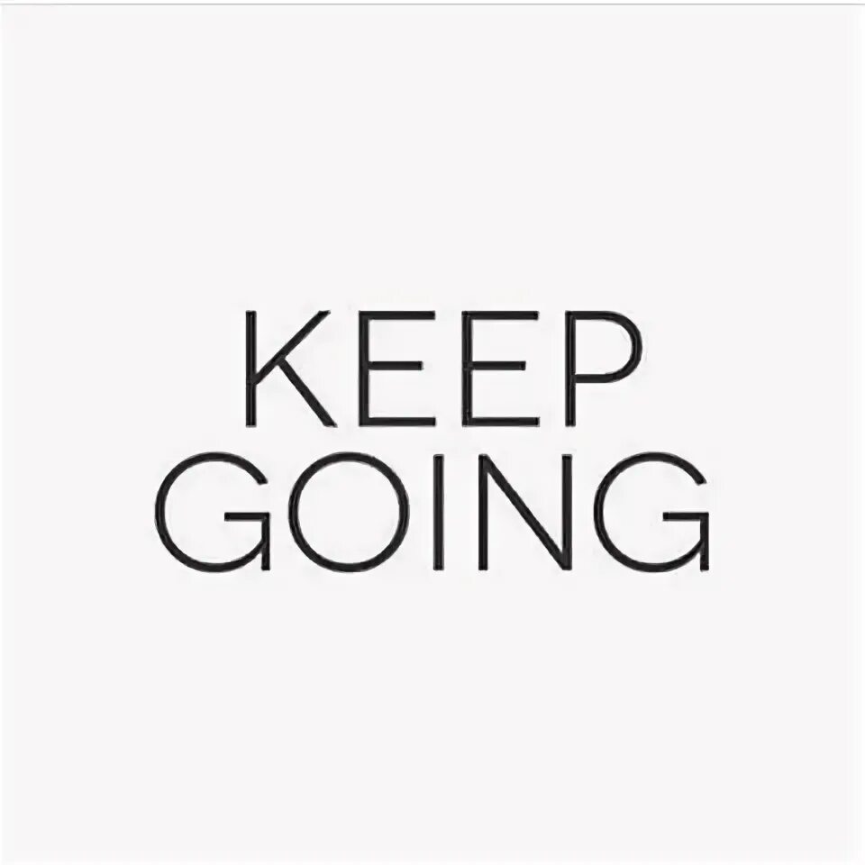 Keep going. Keep going надпись. Keep on going картинка. Фото keep going PNG. I like going to the gym