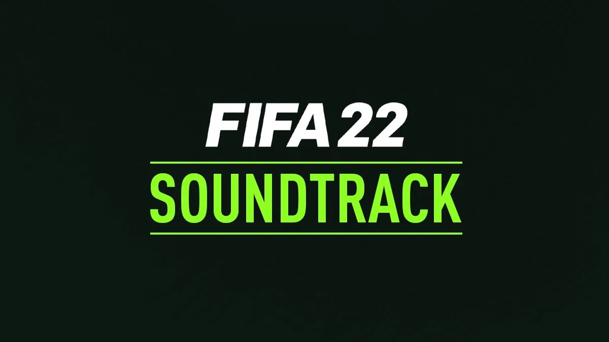 Fifa ost. FIFA 22 Soundtrack. Саундтреки FIFA 22. Саундтреки FIFA 23. Музыка ФИФА 22 тутуту.
