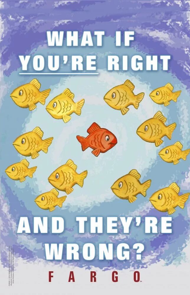 If they. Фарго рыбки. Фарго плакат с рыбками. Постер с рыбками из Фарго. What if you're right and they're wrong плакат.