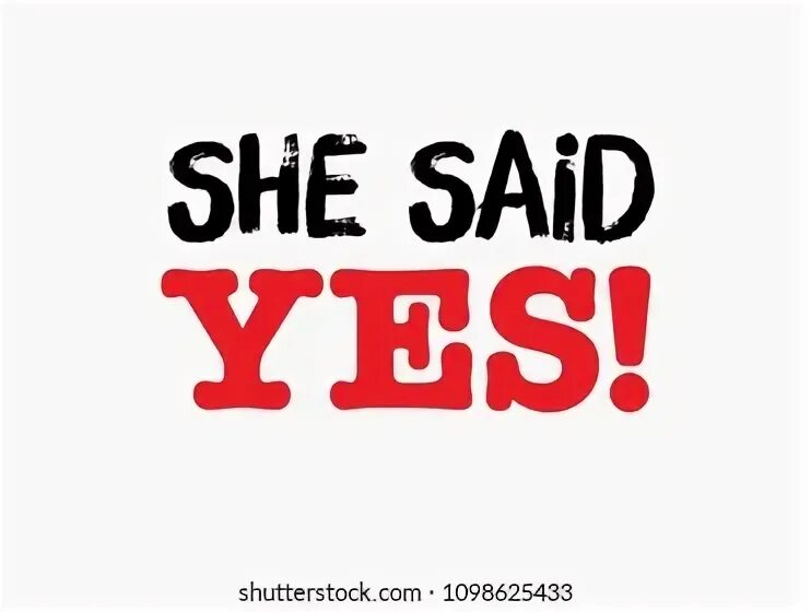 And she said yes. And she said yes. And she said yes. She said yes картинка. I said yes картинка.