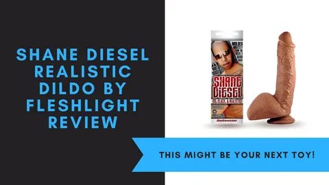 Shane diesel dildo review