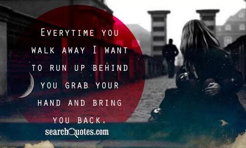 Everytime песня. Песня i wanna Run away. Want to Run away. You walk away.