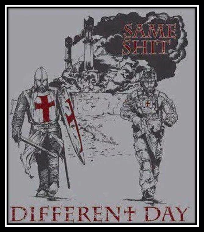 Same shit. Same shit different Day. Same shit different Day Military. Same shit different Fight. Same shit different Century.