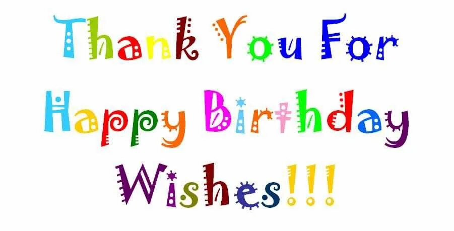 Thank you for wishes. Thank you for all. Thank you for birthday wishes. Birthday thanks wish. Thanks for birthday wishes.
