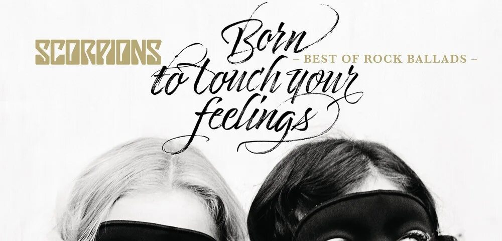 Scorpions - born to Touch your feelings альбом. Born to Touch your feelings - best of Rock Ballads Scorpions. Скорпионс альбом 2017. Scorpions follow your Heart album. Best of your heart