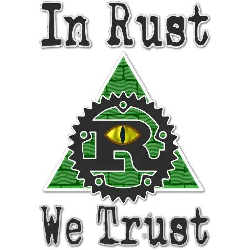 Trust rust. In rust we trust. rust_010 roblox. rust memes. in rust we trust logo.