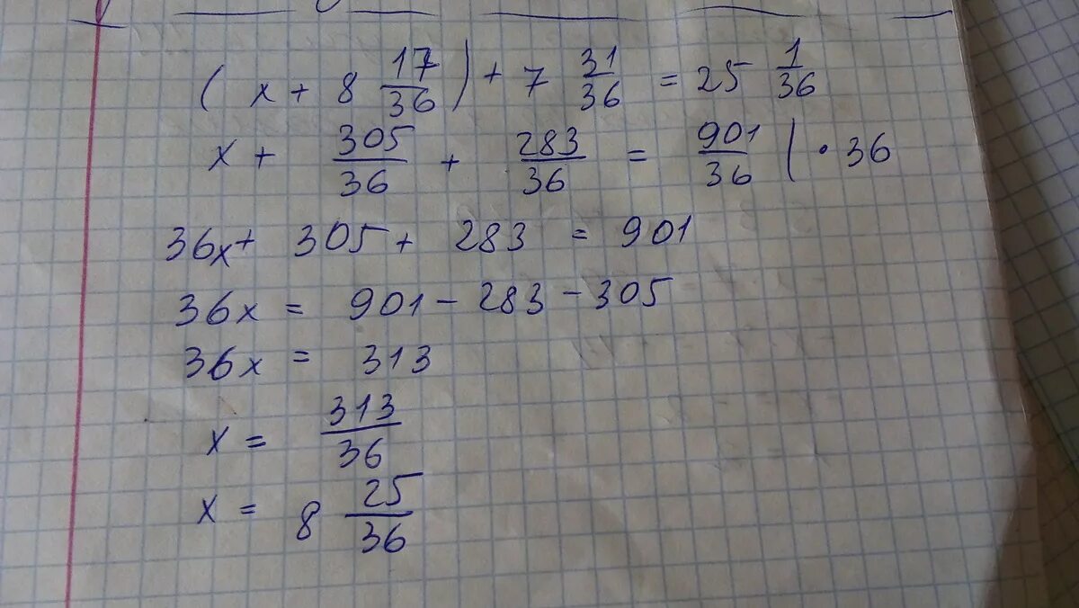 (X+8 17/36)+7 31/36 25 1/36. (Х + 8 17/36)+7 31/36=25 /. (Х + 8 целых 17/36 )+ 7 целых 31/36= 25 1/36. X-8 17/36 +7 31/36. Сколько будет 8 x 1