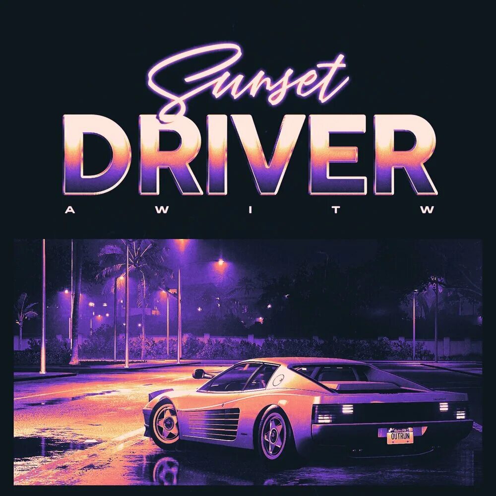 Sunset Drive 1986. Arthur Distone - Sunset & Drive. Sunset Drivers game 2022. AWITW singlow. Rain out now