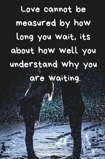 How long you wait for