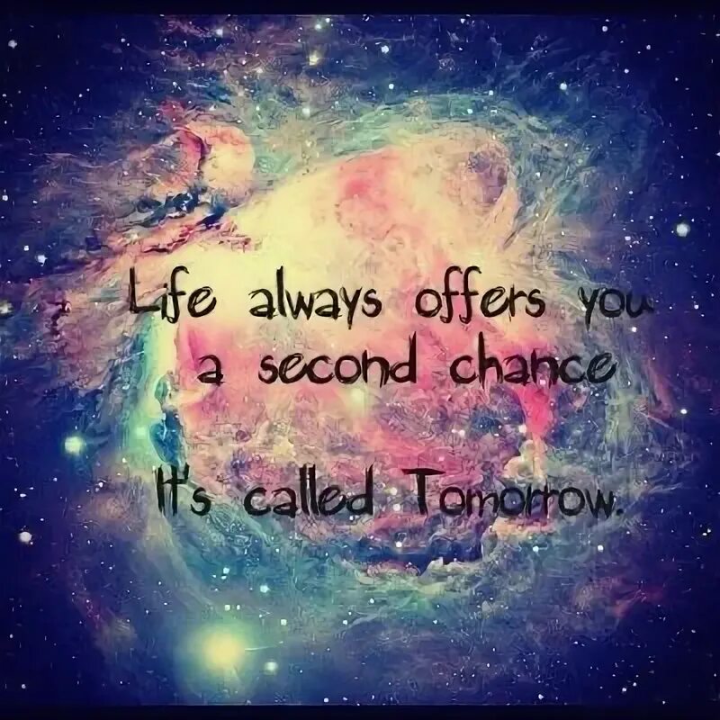 For the life life is always. Its a chance.