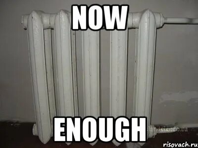 Enough enough now