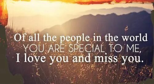 You are Special to me. You are Special quotes. To the World you are. You a Special. You think you special