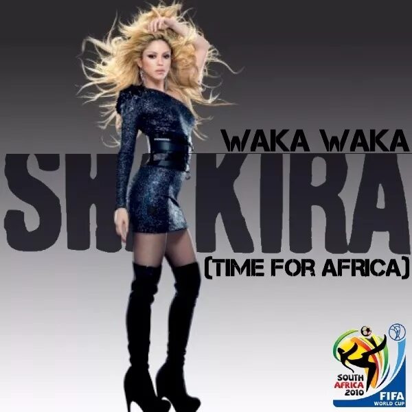 Waka waka africa. Shakira 2010 Waka Waka. Waka Waka Shakira обложка. Вака Вака Африка.