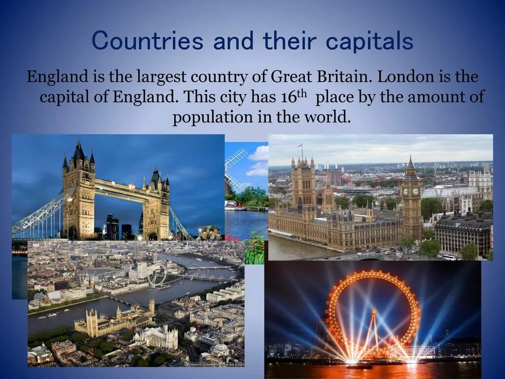 London is the Capital of England. What is the Capital of great Britain. London the Capital and the largest City in the United Kingdom. Страница 93. The second largest City in great Britain.