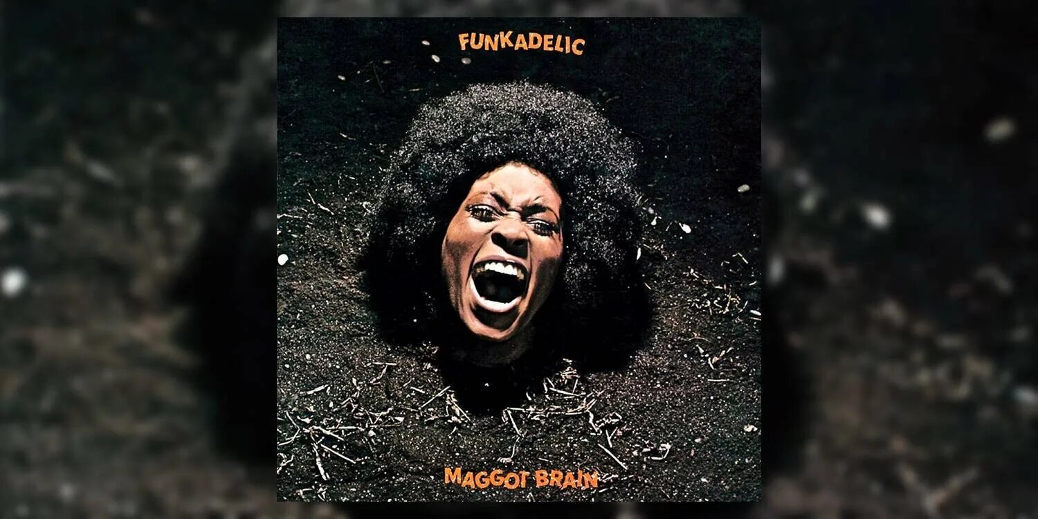 Funkadelic Maggot Brain 1971. Funkadelic Maggot Brain.