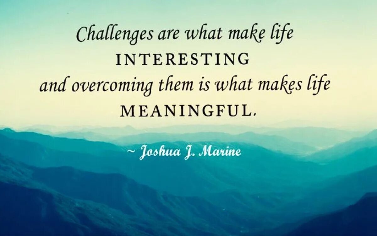 They made for life. Life Challenges. Challenge quotes. Meaningful quotes. Quotes about Challenges.