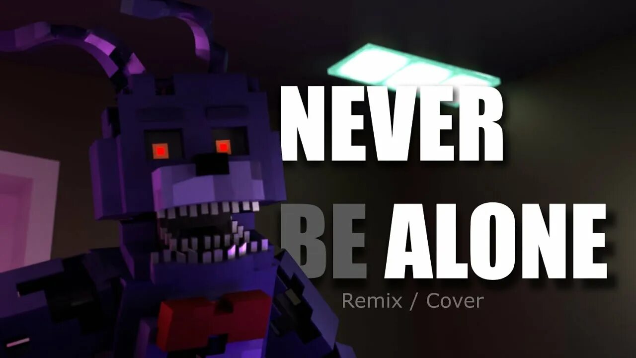 Never be Alone FNAF. FNAF Alone. Невер би Элон ФНАФ. Never be Alone FNAF 4.