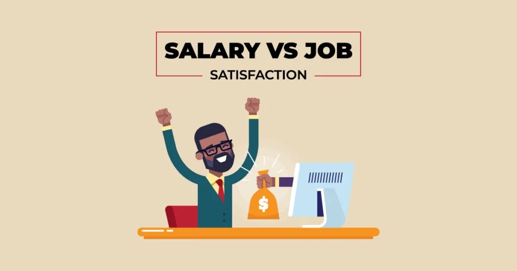 What s important is. Job satisfaction or the salary. High salary job. Job satisfaction is. Important job.