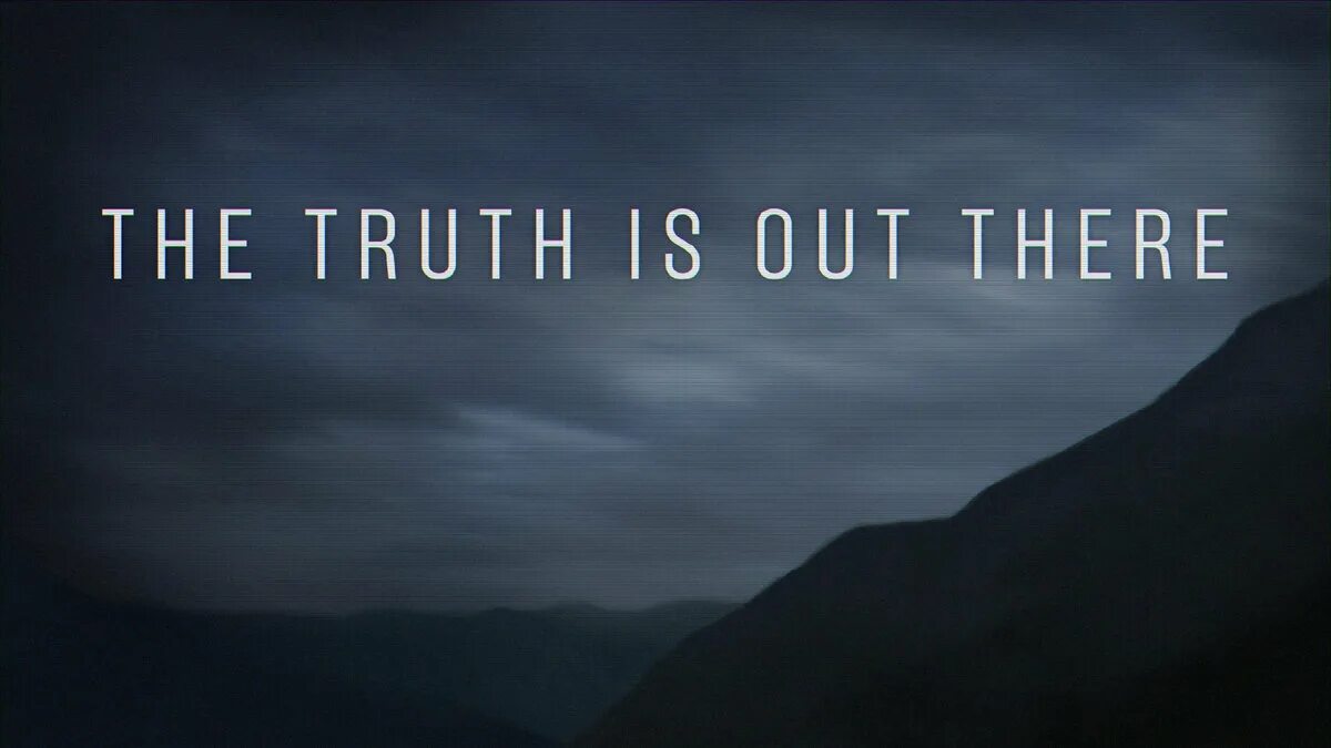 It s not true i it. Секретные материалы the Truth is out there. Истина где-то рядом секретные материалы. The Truth is out there Постер. Истина где-то рядом секретные материалы плакат.