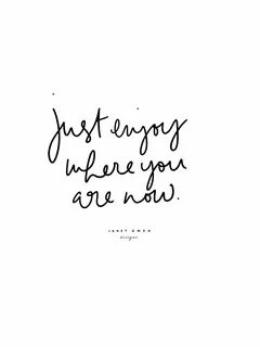 Just enjoy