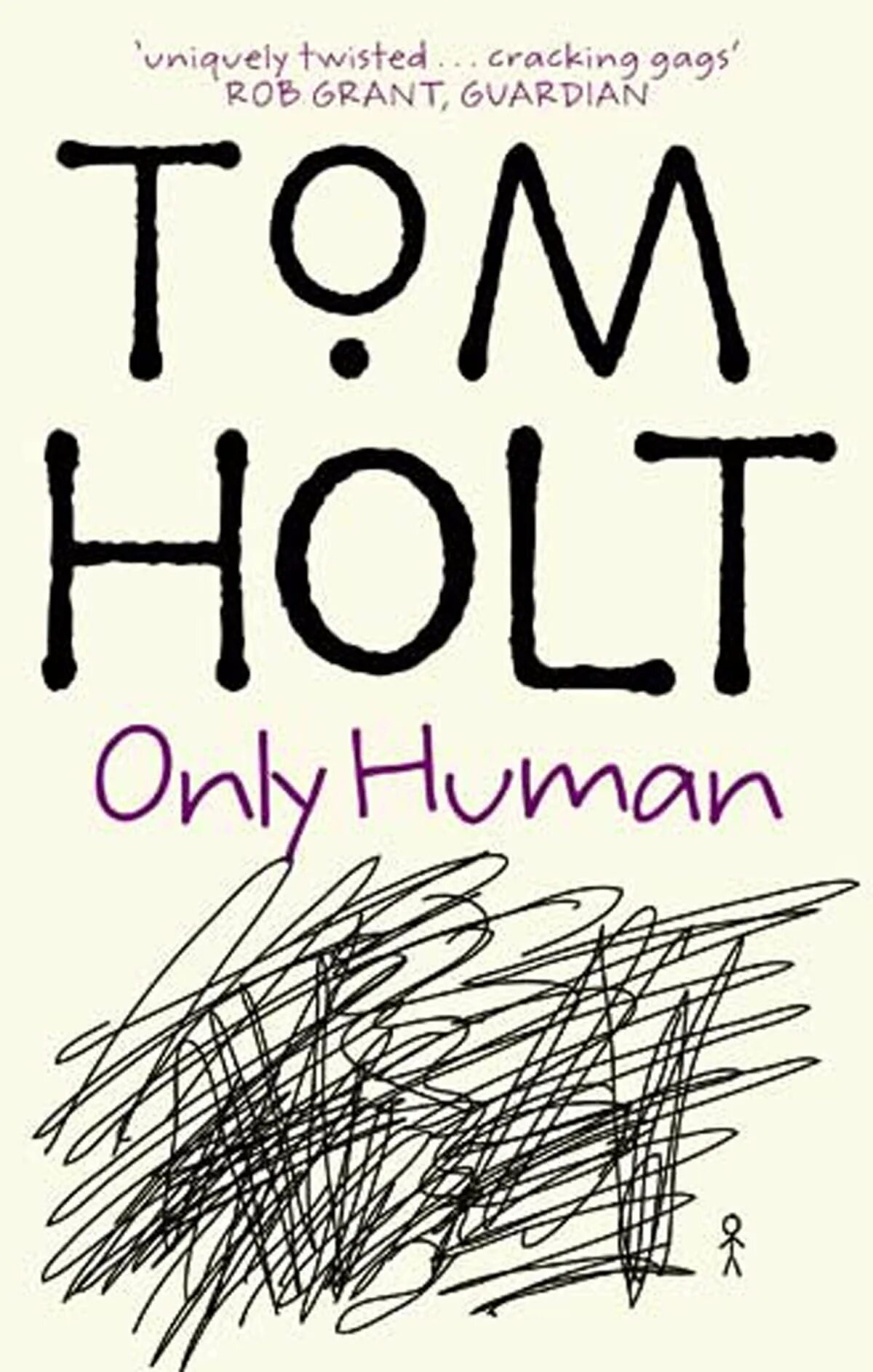 Only human todd. Том Холт книги. Онли ХЬЮМАН. Only Human. Only Human Todd Burns.