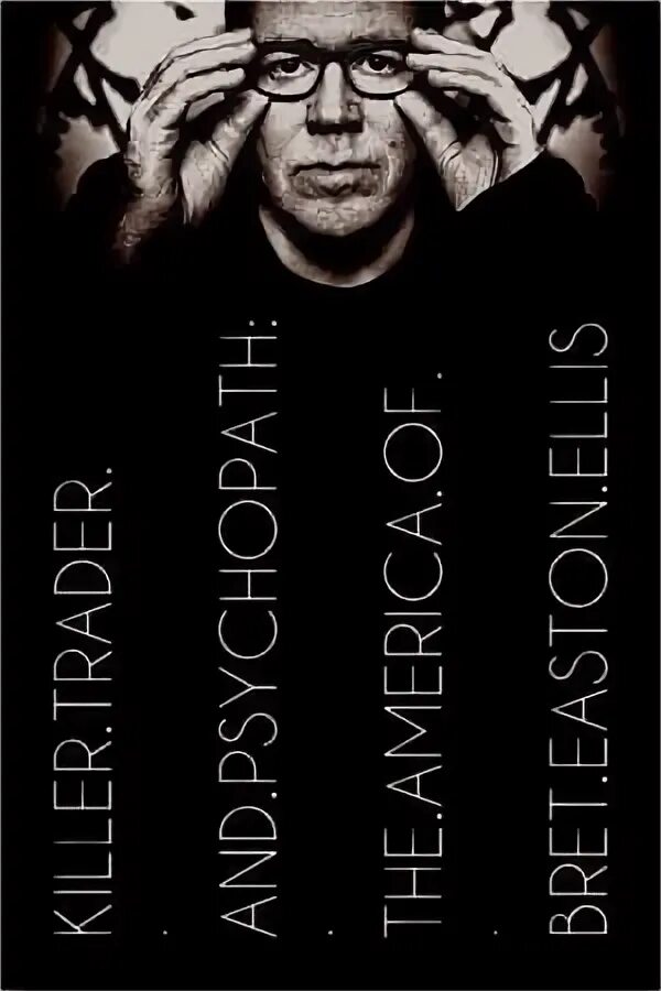 The killer trade. Брет Истон Эллис. Bret Easton Ellis 1990. American Psycho Bret Easton Ellis Picador.