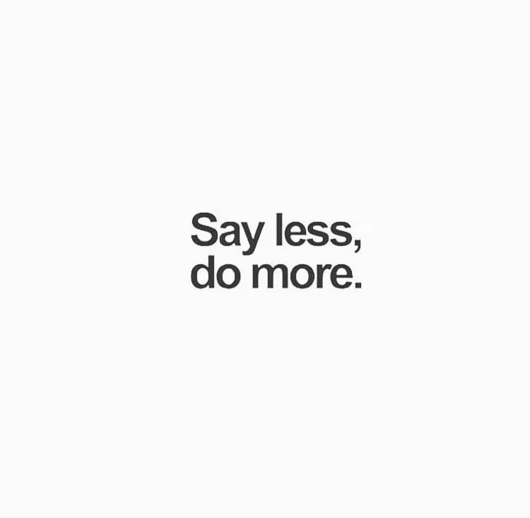 Less talk more. Say less do more. Less is more. The less the more картинка. Do more надпись.