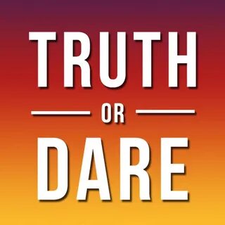 1000+ Truth or Dare Questions. 