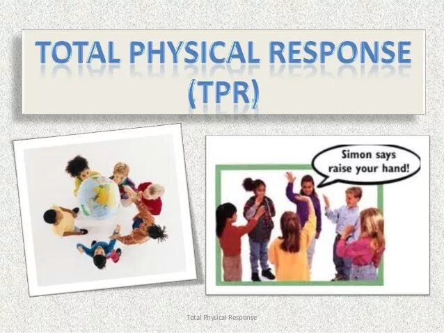 Total physical response. Метод tpr total physical response. методика tpr. метод полного физического реагирования на уроках английского языка. te ppr.
