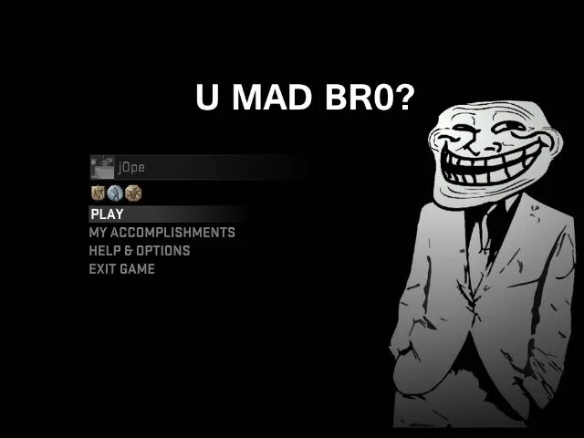 Бро плей. Mad Trollface. U Mad bro. U Mad CS go. U Mad bro КС го.