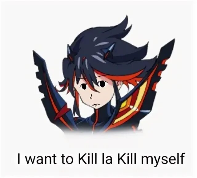 Kill meme. Рюко Матой арт. Kill la Kill memes. Kill la Kill logo.