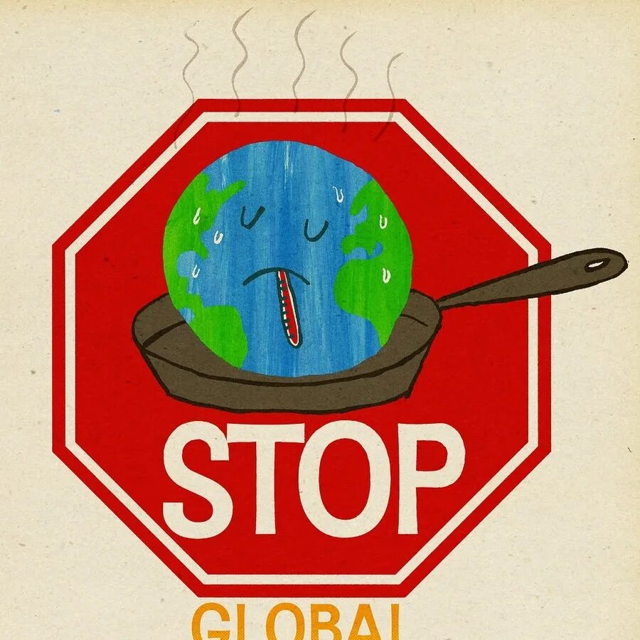 Плакаты стоп. Stop Global warming. Стоп глобальное потепление. Плакат стоп. Глобальное потепление плакат.
