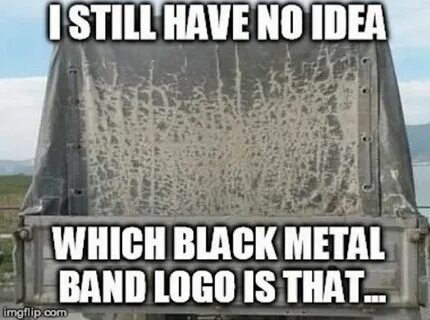 Have a metal