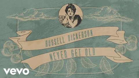 Russell Dickerson - Never Get Old (Lyric Video). ミ ュ-ジ ッ ク ビ デ オ. 