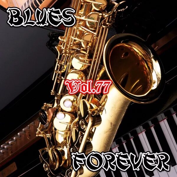 Blues Forever Vol.22. Va - Blues Forever Vol.77 (2017). Tony Tucker обложки альбомов. Blues Forever Vol.26. Альбомы музыки в качестве 320