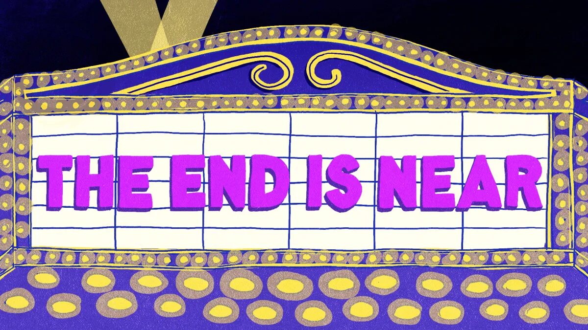 There is the end. The end. the end в кинотеатре. симпсоны the end. the end is near.
