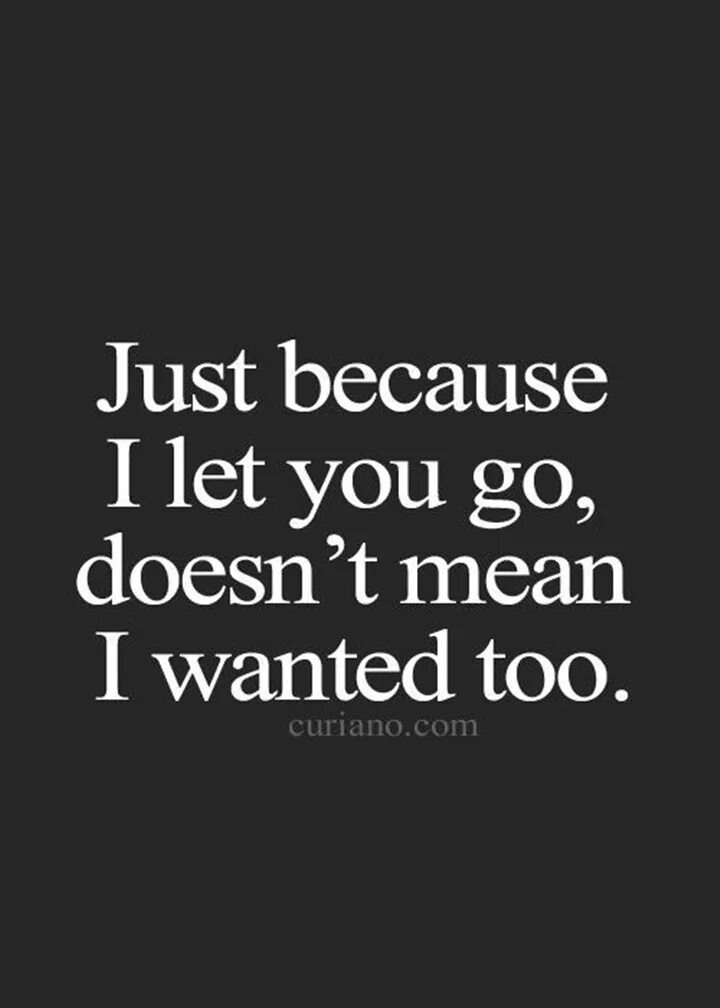 I want to be different. I want to be in love too. because let. you go it.