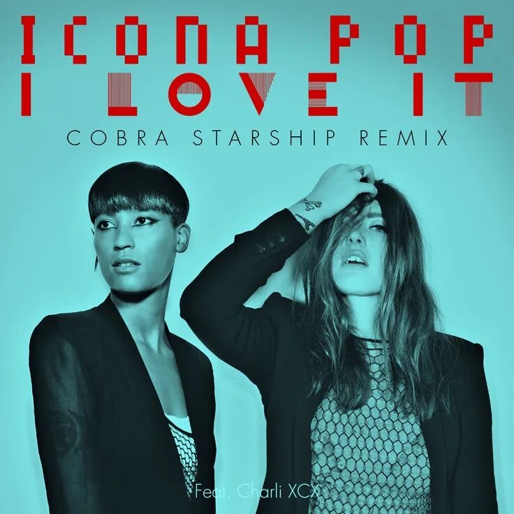 Icona pop charli xcx i love it. Icona Pop i Love it. Icona Pop feat. Charli XCX - I Love it. I Love it icona Pop обложка. I don't Care icona Pop.