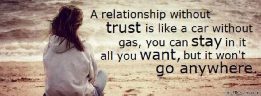 Trust relationship. Trust is everything. Without Gas. Truth, Trust and relationships. You can stay you like